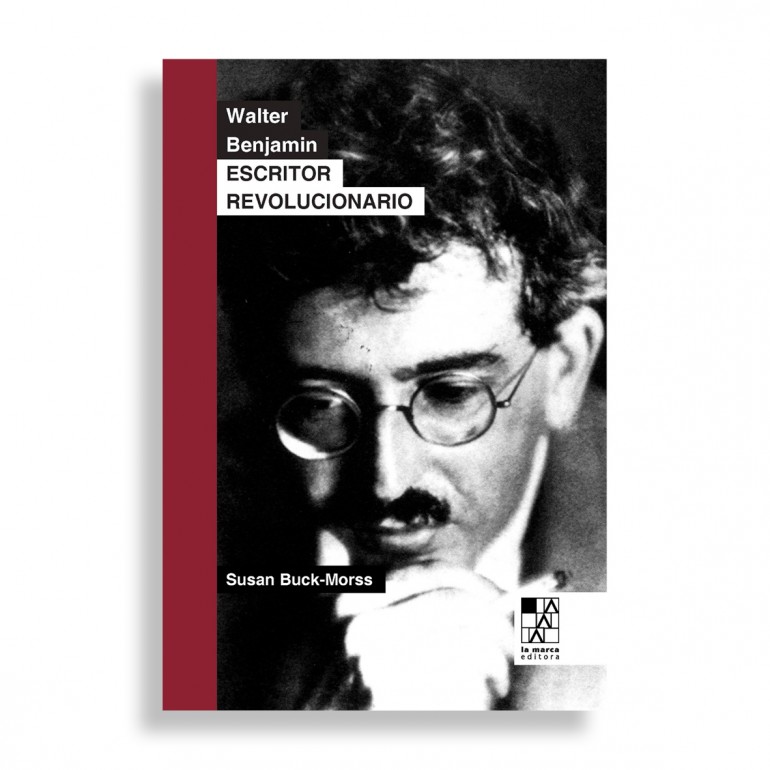 Walter Benjamin. Escritor Revolucionario