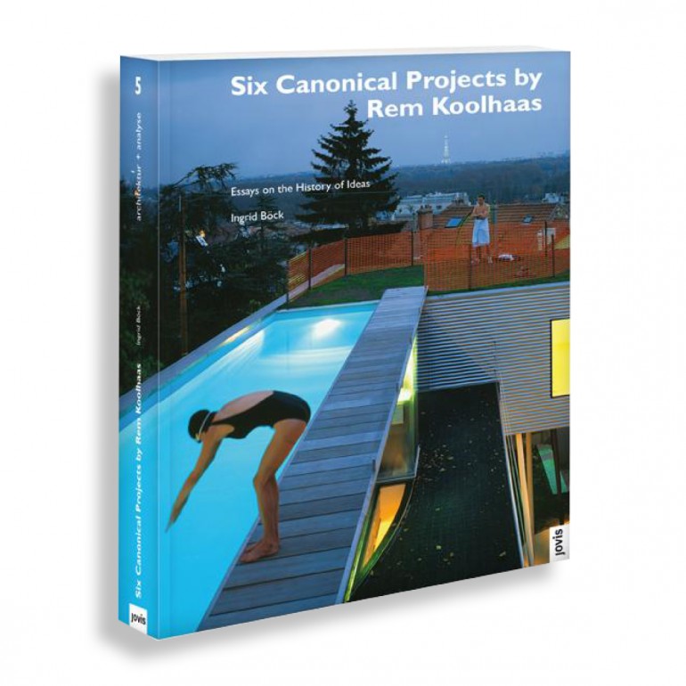 Six Canonical Projets by Rem Koolhaas