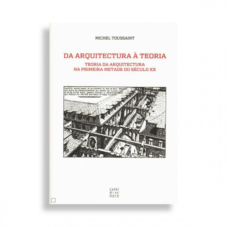 Da Arquitectura á Teoria. Teoria da Arquitectura na Primeira Metade do Século XX