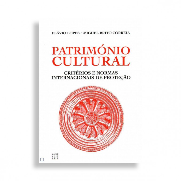 Patrimonio Cultural. Criterios e Normas Internacionais de Proteçao