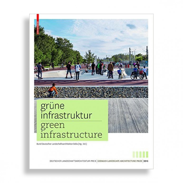 Green Infrastructure. German Landscape Architecture Prize 2015