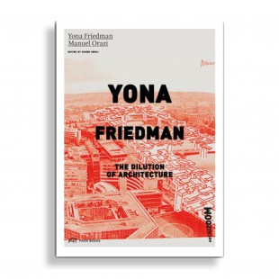 Yona Friedman. The Dilution of Architecture