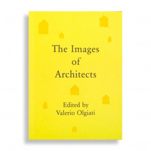 The Images of Architects. Edited by Valerio Olgiati