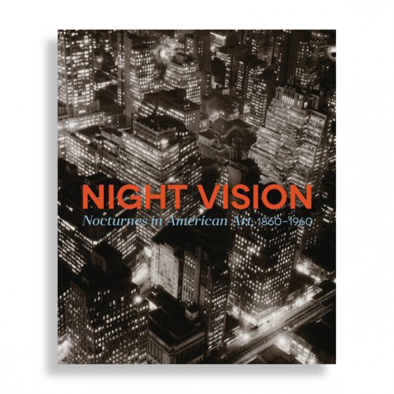 Night Vision. Nocturnes in American Art, 1860-1960