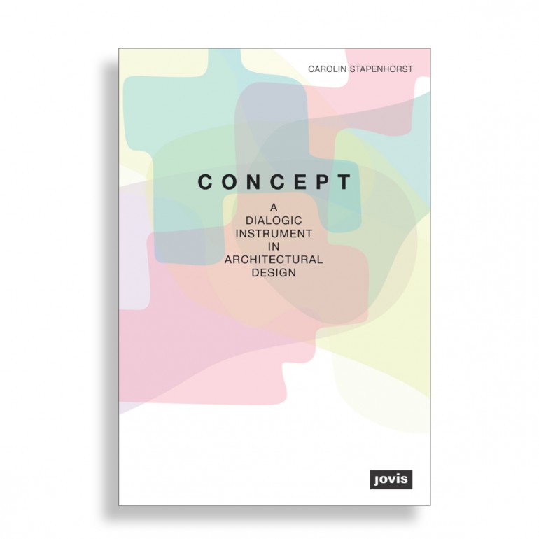 Concept. A Dialogic Instrument in Architectural Design