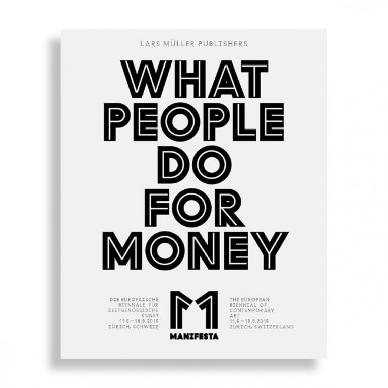 The Official Manifesta 11 Catalogue. What People do for Money
