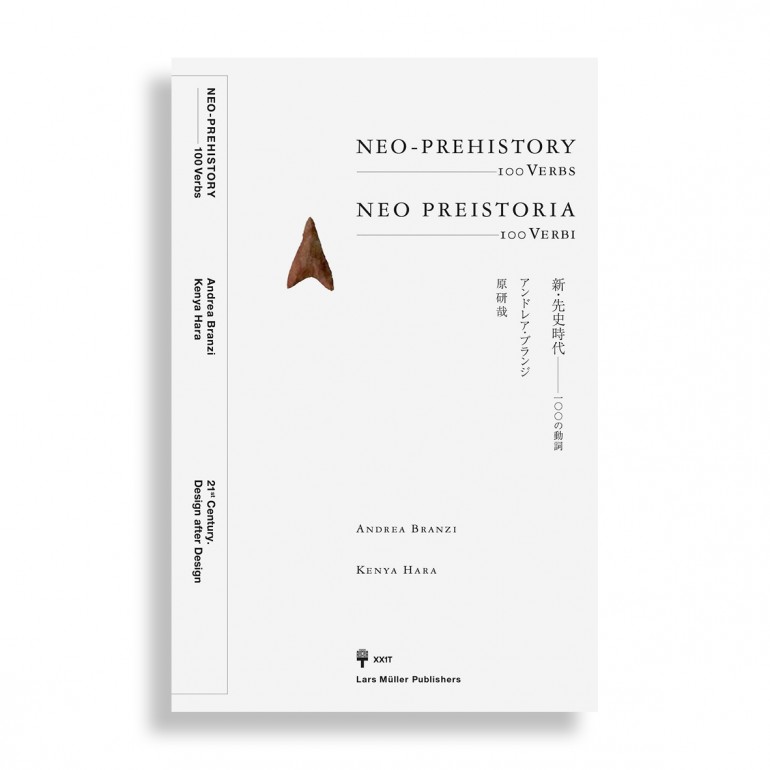 Kenya Hara. Andrea Branzi. Neo-Prehistory — 100 Verbs