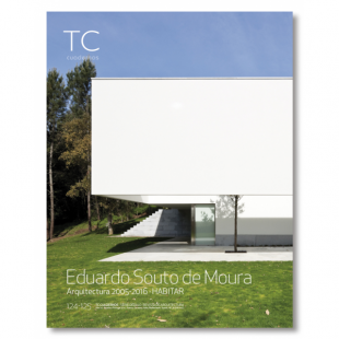 TC #124/125. Eduardo Souto de Moura. Habitar. Arquitectura 2005- 2016