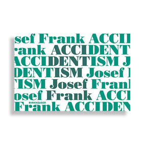 Josef Frank. Accidentism