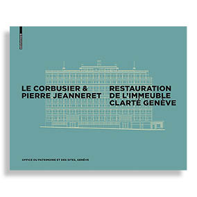 Le Corbusier & Pierre Jeanneret. Restoration of the Clarté Building, Geneve