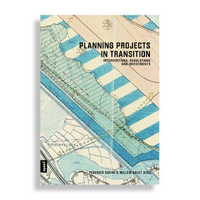 Planning Projects in Transition. Interventions, Regulations and Investments