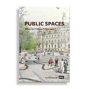 Public Spaces. What for? Wozu? Pourquoi?