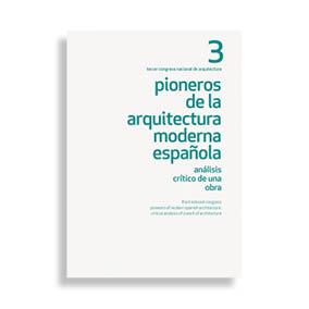 III Congreso Nacional de Arquitectura. Pioneros de la Arquitectura Moderna Española