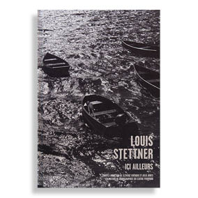 Louis Stettner. Ici Ailleurs