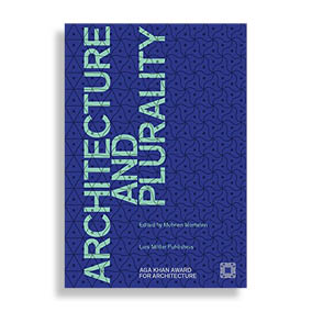 Architecture and Plurality. Aga Khan Award for Architecture