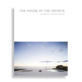 The House of the Infinite. Alberto Campo Baeza