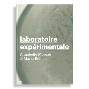 Laboratoire Expérimentale. Annabelle Moreau & María Roldán