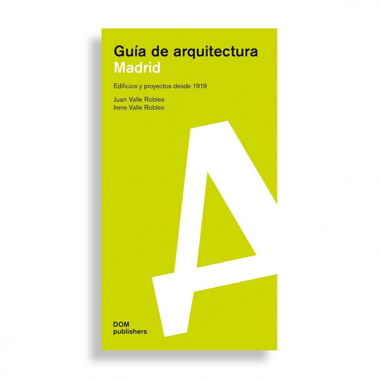 Guía de Arquitectura. Madrid. Edificios y Proyectos desde 1919