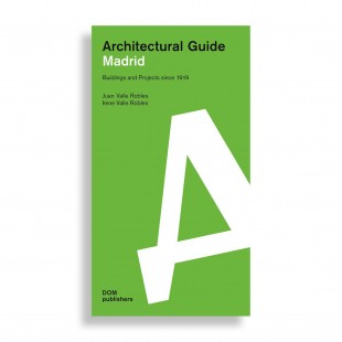 Architectural Guide. Madrid. Buildings and Projects since 1919