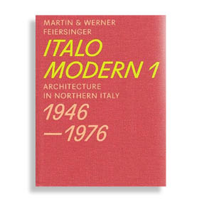 Italomodern 1. Architecture in Northern Italy 1946-1976