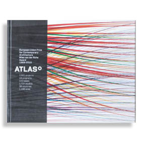 Atlas. European Union Prize For Contemporary Architecture – Mies Van Der Rohe Award 1988-2015