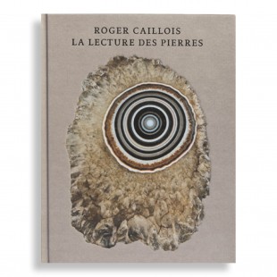 Roger Caillois. La Lecture des Pierres