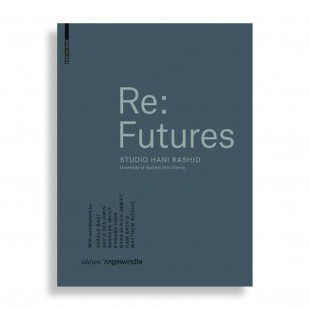 Re: Futures. Studio Hani Rashid