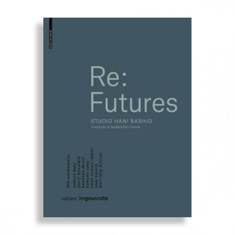 Re: Futures. Studio Hani Rashid