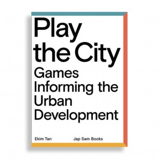 Play the City. Games Informing the Urban Development