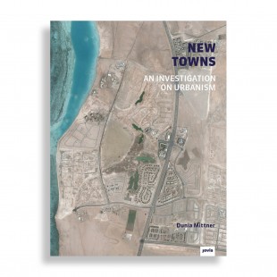 New Towns. An Investigation on Urbanism