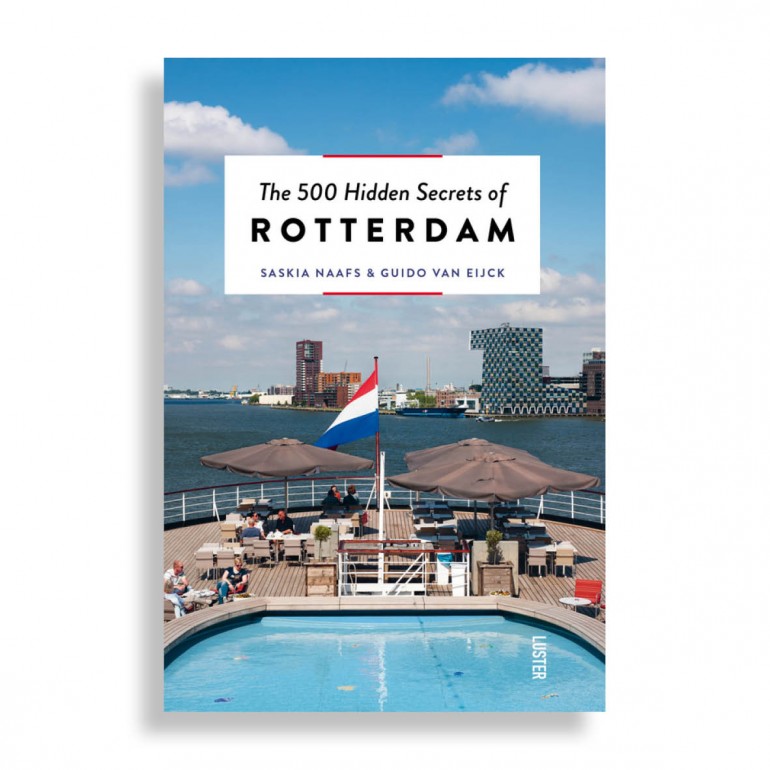 The 500 Hidden Secrets of Rotterdam