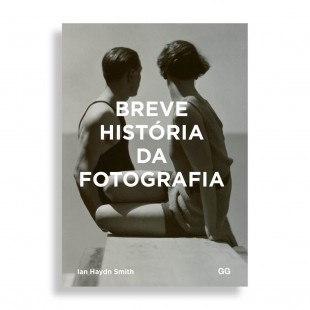 Breve História da Fotografia. Um Guia de Bolso para os Principais Gêneros, Obras, Temas e Técnicas