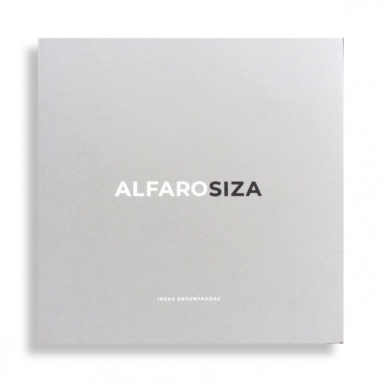 Alfaro Siza. Encountered Ideas