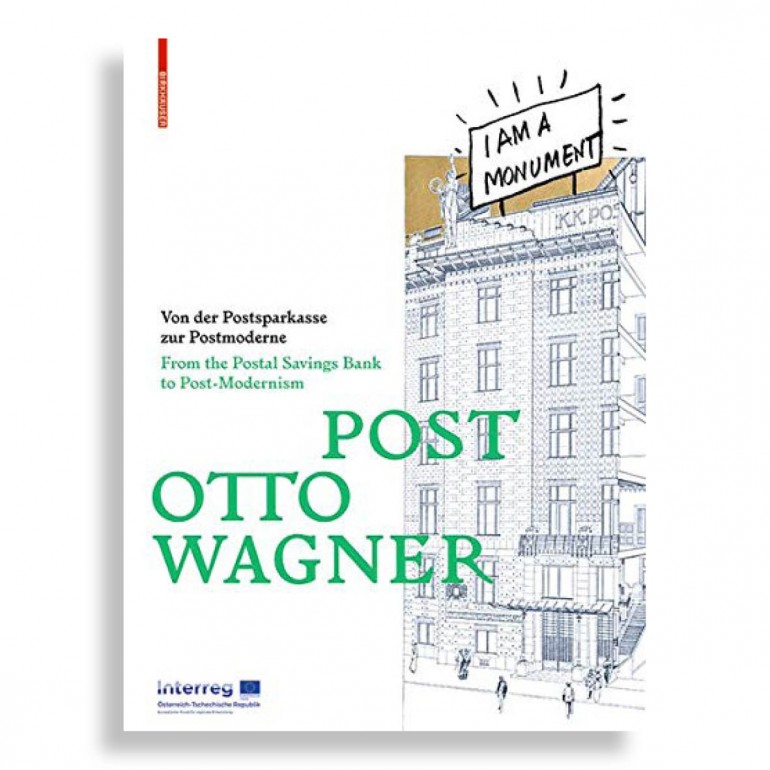 Post Otto Wagner. From the Postal Savings Bank to Post-Modernism