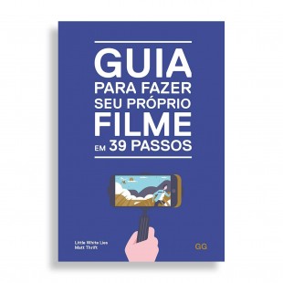 Guia para Fazer seu Próprio Filme en 39 Passos