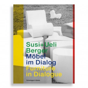 Susi + Ueli Berger. Furniture in Dialogue