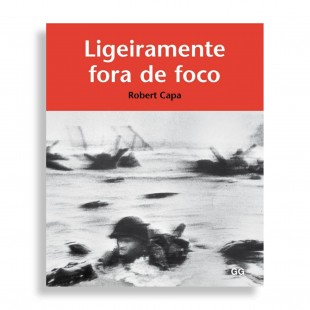 Ligeiramente Fora de Foco. Robert Capa