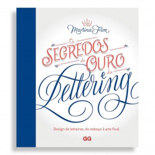 Os Segredos de Ouro do Lettering. Design de Letreiros, do Esboço à Arte Final