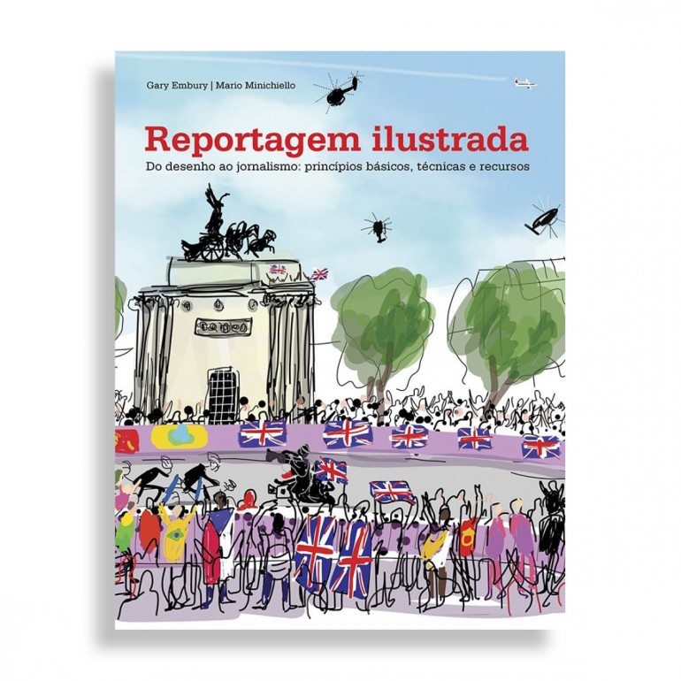 Reportagem Ilustrada. Do Desenho ao Jornalismo: Princípios Básicos, Técnicas e Recursos