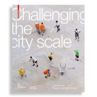 Challenging the City Scale. Journeys in People-Centred Design