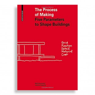 The Process of Making. Five Parameters to Shape Buildings