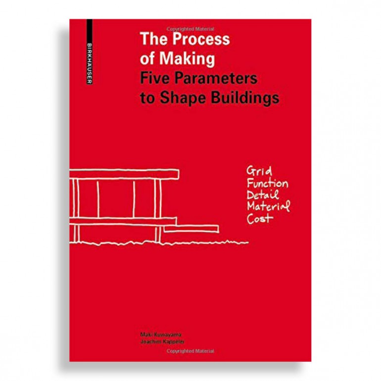 The Process of Making. Five Parameters to Shape Buildings