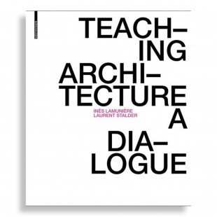 Teaching Architecture. A Dialogue