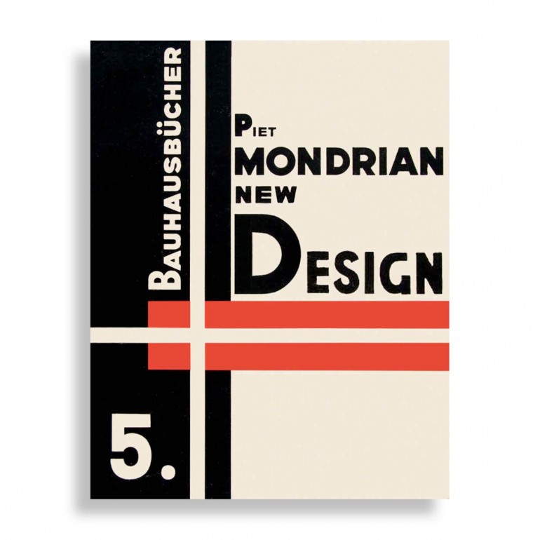 Piet Mondrian. New Design – Neoplasticism, Nieuwe Beelding. Bauhausbücher 5