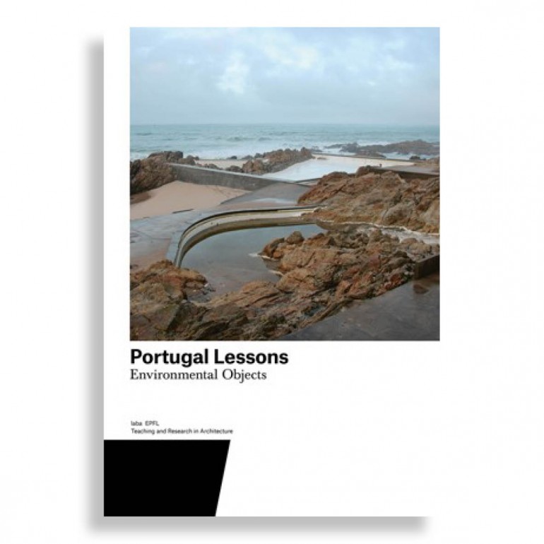 Portugal Lessons. Environmental Objects. Teaching and Research in Architecture
