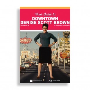 Your Guide to Downtown. Denise Scott Brown