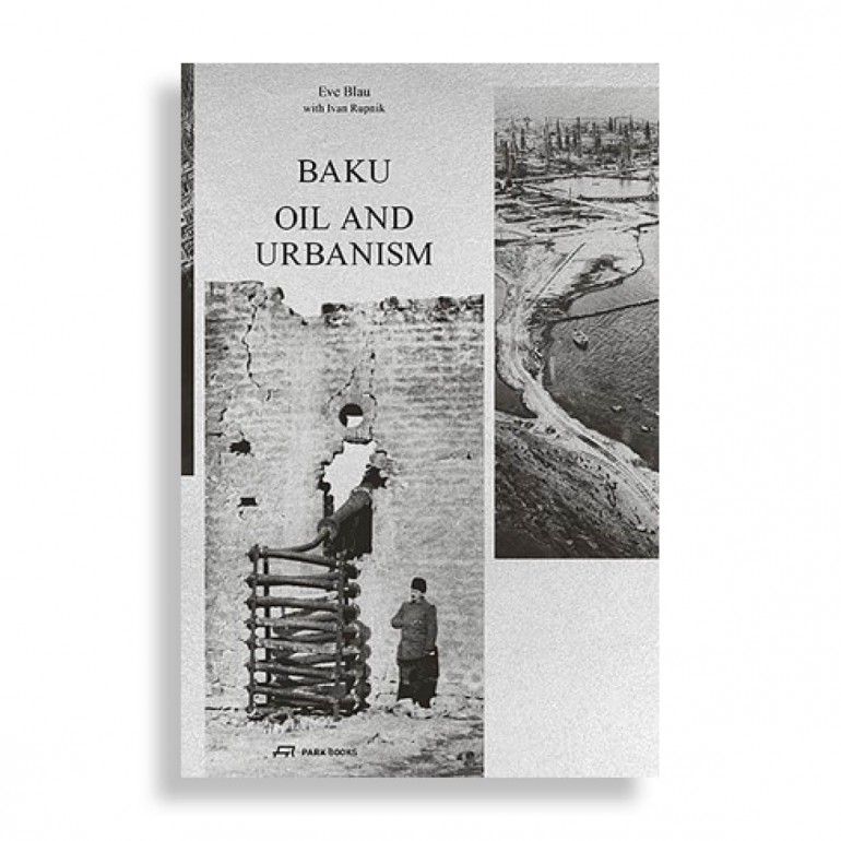 Baku. Oil and Urbanism