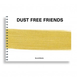 Dust Free Friends. 6a Architects