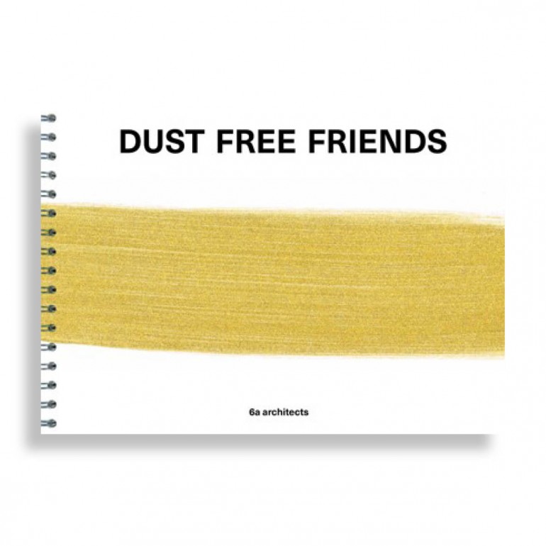 Dust Free Friends. 6a Architects