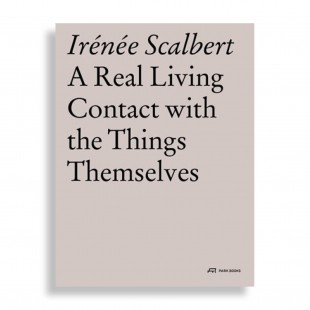 Irénée Scalbert. A Real Living Contact with the Things Themselves